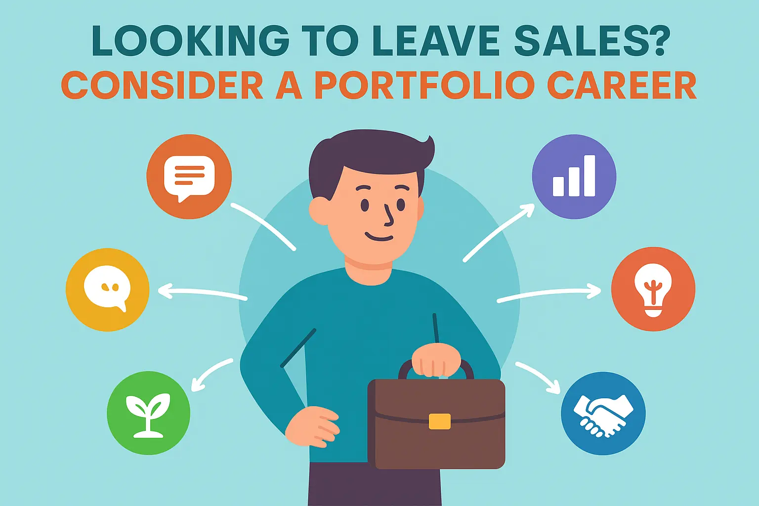 Graphic image "Looking to leave sales? Consider a portfolio career" showing a smiling man with options surrounding him.